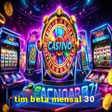 tim beta mensal 30